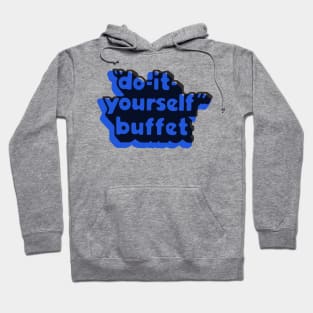 Do It Yourself Buffet Hoodie